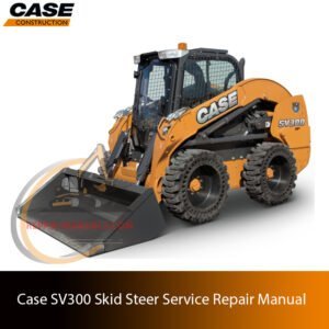 Service repair manual cover for Case SV300 Skid Steer, featuring technical illustrations, detailed repair and maintenance instructions