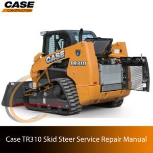 Service repair manual cover for Case TR310 Skid Steer, featuring technical illustrations, detailed repair and maintenance instructions