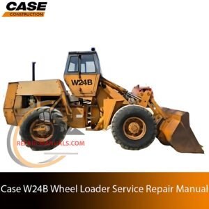Service repair manual cover for Case W24B Wheel Loader, featuring technical illustrations, detailed repair and maintenance instructions