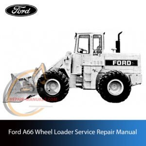 Service repair manual for Ford A66 Wheel Loader, including maintenance tips and technical specifications with highlighting repair procedures
