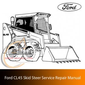 Comprehensive technical guide for maintenance, troubleshooting, and repair procedures for Ford CL45 Skid Steer