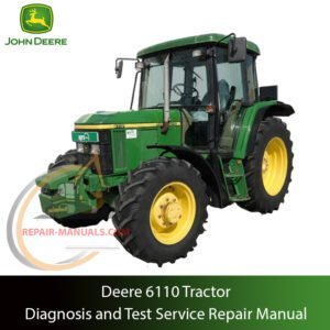 Service Repair Manual for John Deere 6110 Tractor – detailed instructions for diagnostics, maintenance, and mechanical repair
