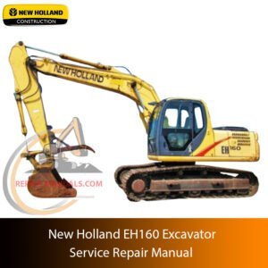 Service repair manual cover for new holland eh160 excavator, featuring technical illustrations, detailed repair and maintenance instructions