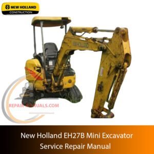 Cover page of the Service Repair Manual for New Holland EH27B Mini Excavator, including technical maintenance and repair procedures