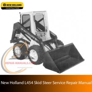 Service repair manual for New Holland L454 Skid Steer, including maintenance tips and technical specifications with highlighting repair procedures