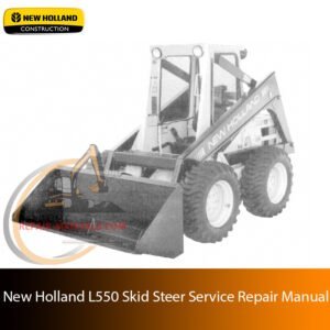 Service repair manual for New Holland L550 Skid Steer, including maintenance tips and technical specifications with highlighting repair procedures