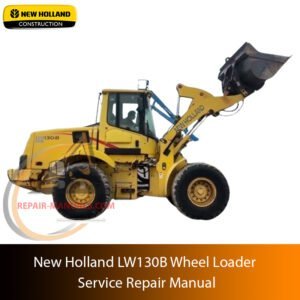 Service repair manual cover for new holland lw130b wheel loader, featuring technical illustrations, detailed repair and maintenance instructions