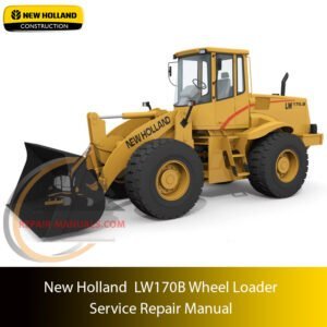 Service repair manual cover for New Holland LW170B Wheel Loader, featuring technical illustrations, detailed repair and maintenance instructions