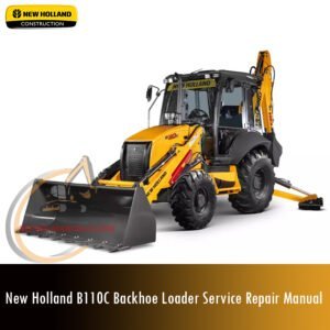 Service repair manual cover for New Holland B110C Backhoe Loader, featuring technical illustrations, detailed repair and maintenance instructions