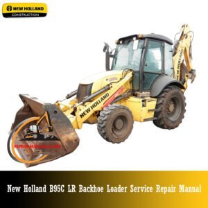 Service repair manual for New Holland B95C Backhoe Loader, including maintenance tips and technical specifications with highlighting repair procedures