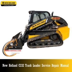 Service repair manual cover for New Holland C232 Track Loader, featuring technical illustrations, detailed repair and maintenance instructions