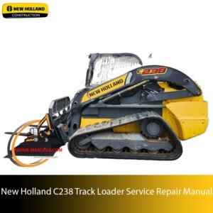 Service repair manual cover for New Holland C238 Track Loader, featuring technical illustrations, detailed repair and maintenance instructions