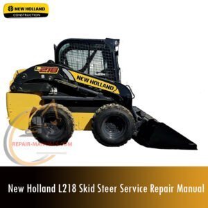 Service repair manual cover for New Holland L218 Skid Steer, featuring technical illustrations, detailed repair and maintenance instructions