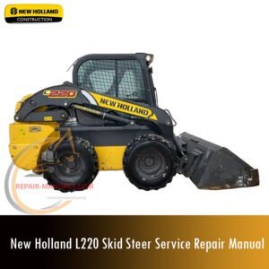Service repair manual cover for New Holland L220 Skid Steer, featuring technical illustrations, detailed repair and maintenance instructions