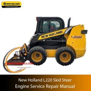 Cover of the New Holland L220 Skid Steer Engine Service Repair Manual, showcasing the model and detailed diagrams