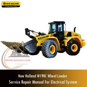 Service repair manual cover for New Holland W190C Wheel Loader Electrical Systems, featuring technical illustrations, detailed repair and maintenance instructions